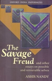 The Savage Freud: And Other Essays on Possible and Retrievable Selves