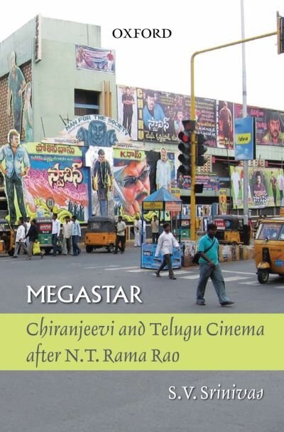 Megastar: Chiranjeevi and Telugu Cinema after N.T. Rama Rao
