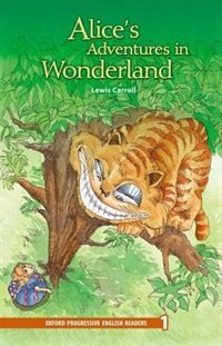 Front cover_Oxford Progressive English Readers, New Edition: Level 1 (1,400 headwords) Alice's Adventures in Wonderland