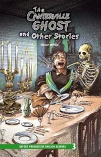 Front cover_Oxford Progressive English Readers, New Edition: Level 3 (3,100 headwords) The Canterville Ghost and Other Stories