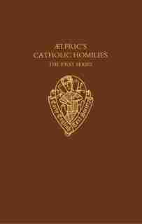 Aelfric's Catholic Homilies: The First Series: Text de Aelfric of Eynsham