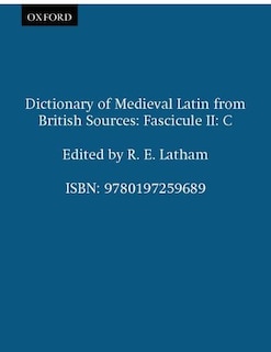 Dictionary of Medieval Latin from British Sources: Fascicule II: C