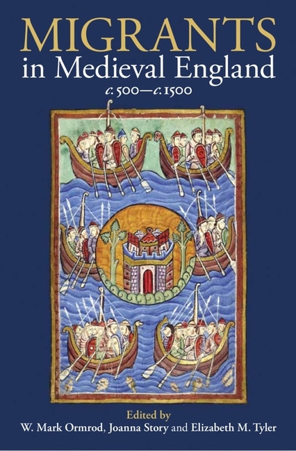 Migrants in Medieval England, c. 500-c. 1500