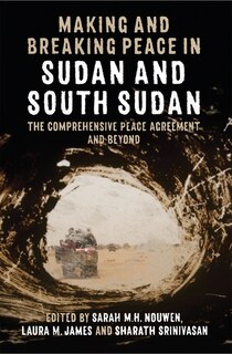 Couverture_Making and Breaking Peace in Sudan and South Sudan