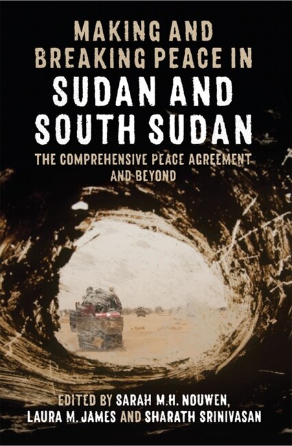 Couverture_Making and Breaking Peace in Sudan and South Sudan