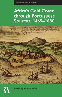Front cover_Africa's Gold Coast Through Portuguese Sources, 1469-1680