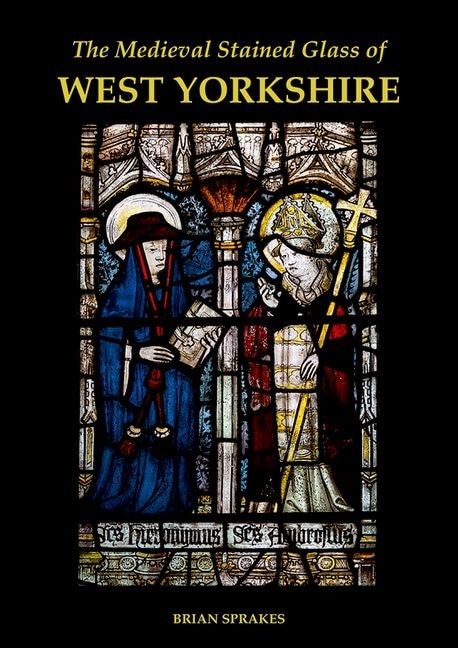 Front cover_The Medieval Stained Glass of West Yorkshire