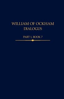 Couverture_William of Ockham, Dialogus, Part 1 Book 7