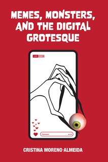 Couverture_Memes, Monsters, and the Digital Grotesque