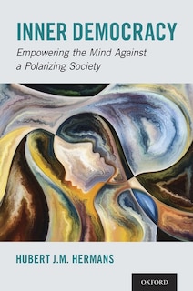 Inner Democracy: Empowering The Mind Against A Polarizing Society