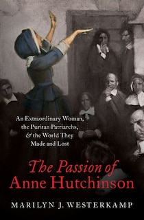 Front cover_The Passion Of Anne Hutchinson