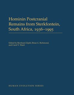 Front cover_Hominin Postcranial Remains from Sterkfontein, South Africa, 1936-1995