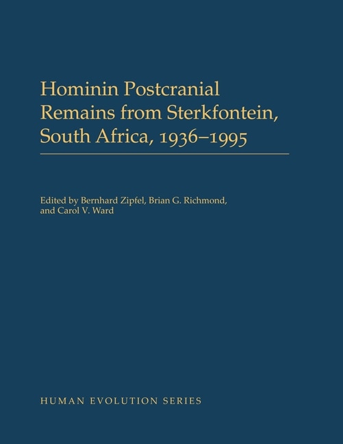 Front cover_Hominin Postcranial Remains from Sterkfontein, South Africa, 1936-1995