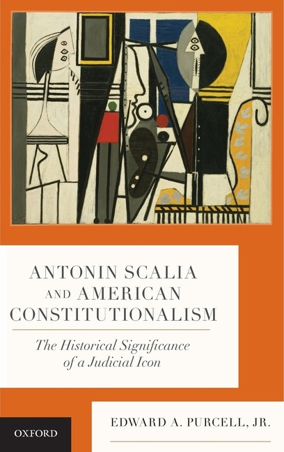 Front cover_Antonin Scalia And American Constitutionalism