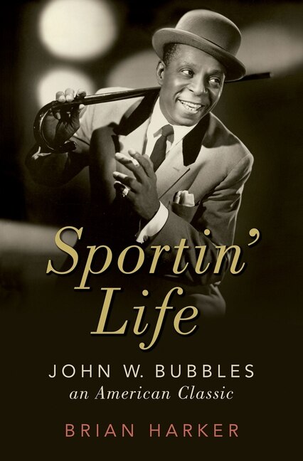 Sportin' Life: John W. Bubbles, An American Classic