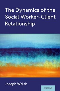 Couverture_The Dynamics Of The Social Worker-client Relationship