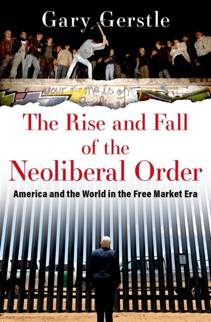 Front cover_The Rise And Fall Of The Neoliberal Order