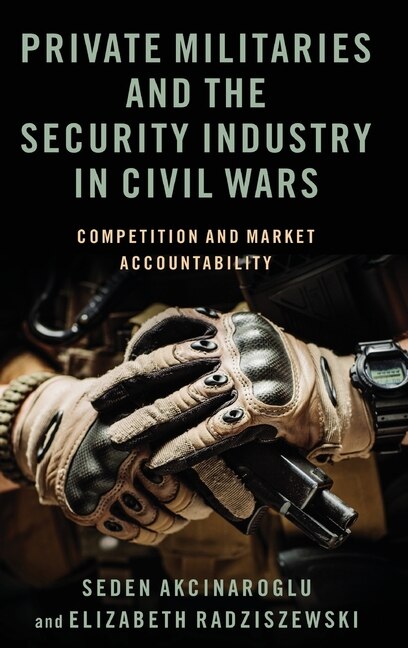 Front cover_Private Militaries and the Security Industry in Civil Wars