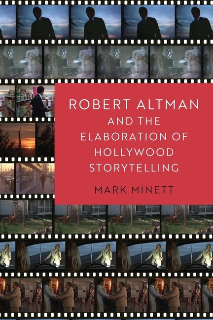 Front cover_Robert Altman and the Elaboration of Hollywood Storytelling