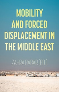 Couverture_Mobility and Forced Displacement in the Middle East