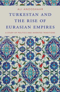 Front cover_Turkestan and the Rise of Eurasian Empires