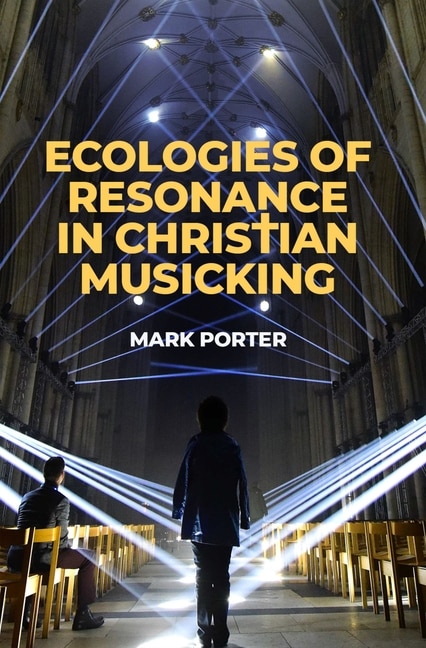 Couverture_Ecologies of Resonance in Christian Musicking