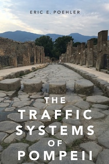 Front cover_The Traffic Systems of Pompeii