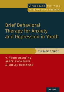Front cover_Brief Behavioral Therapy For Anxiety And Depression In Youth