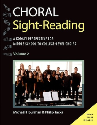 Choral Sight Reading: A Kodály Perspective for Middle School to College Level Choirs, Volume 2