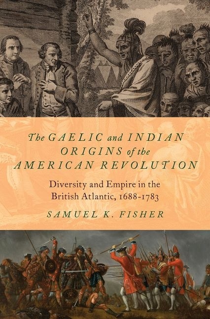 Front cover_The Gaelic and Indian Origins of the American Revolution