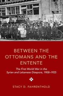 Front cover_Between the Ottomans and the Entente