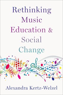 Front cover_Rethinking Music Education And Social Change