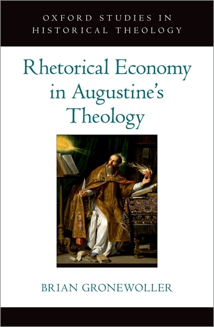 Front cover_Rhetorical Economy in Augustine's Theology