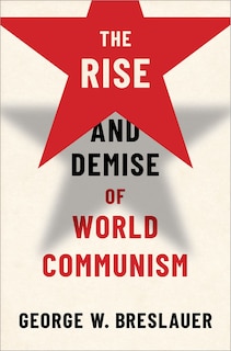 Front cover_The Rise And Demise Of World Communism