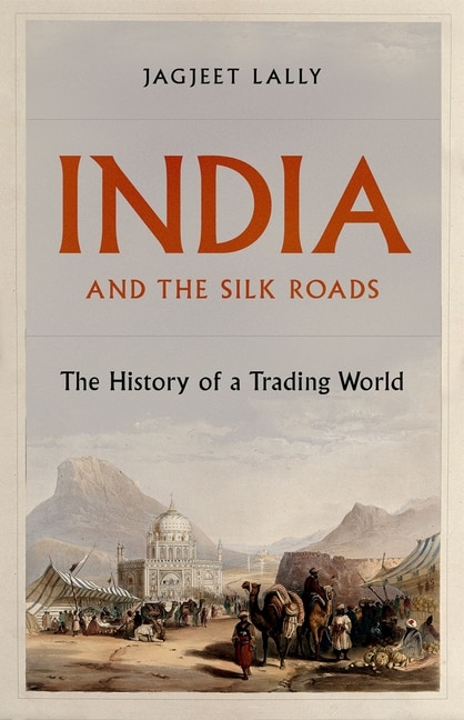Front cover_India And The Silk Roads