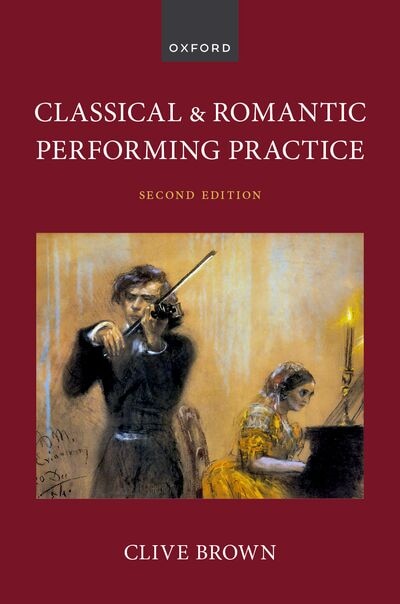 Front cover_Classical and Romantic Performing Practice