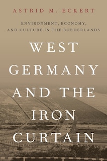 Front cover_West Germany And The Iron Curtain