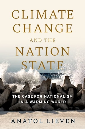 Climate Change And The Nation State: The Case For Nationalism In A Warming World