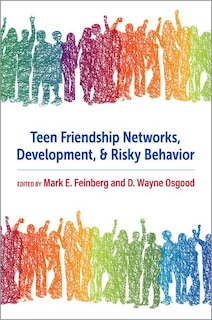 Front cover_Teen Friendship Networks, Development, and Risky Behavior