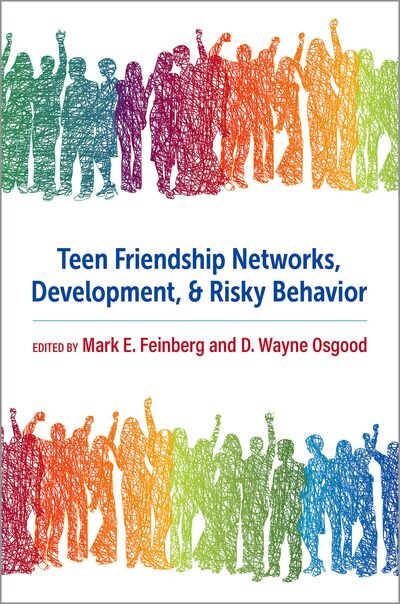Front cover_Teen Friendship Networks, Development, and Risky Behavior