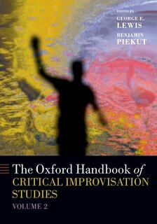 Couverture_The Oxford Handbook Of Critical Improvisation Studies, Volume 2