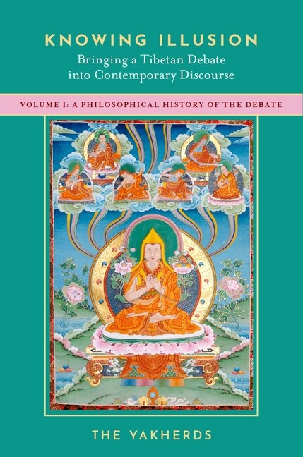 Couverture_Knowing Illusion: Bringing A Tibetan Debate Into Contemporary Discourse