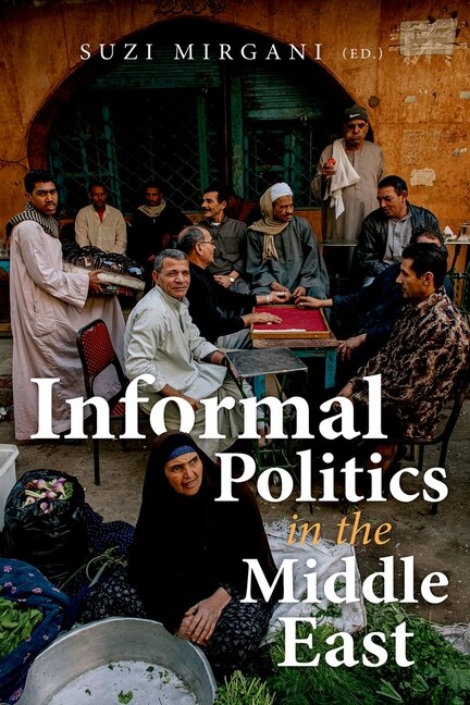 Front cover_Informal Politics In The Middle East
