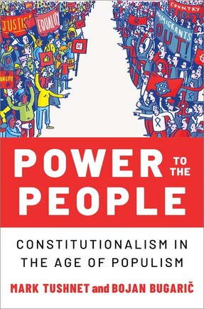 Power To The People: Constitutionalism In The Age Of Populism