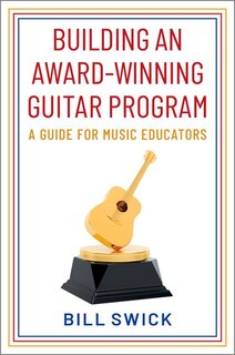 Front cover_Building an Award-Winning Guitar Program