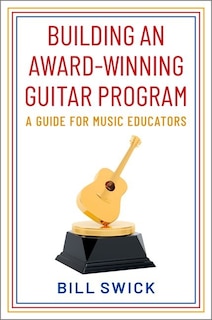 Front cover_Building an Award-Winning Guitar Program