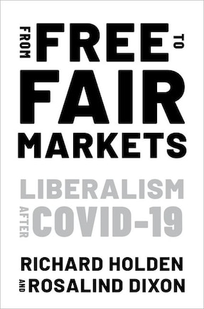 From Free to Fair Markets: Liberalism after Covid