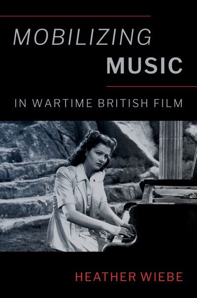 Couverture_Mobilizing Music in Wartime British Film