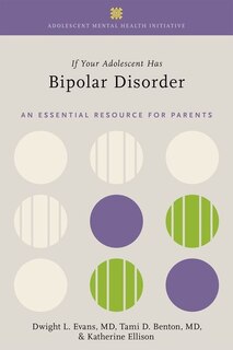 Front cover_If Your Adolescent Has Bipolar Disorder