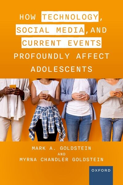 Front cover_How Technology Social Media and Current Events Profoundly Affect Adolescents